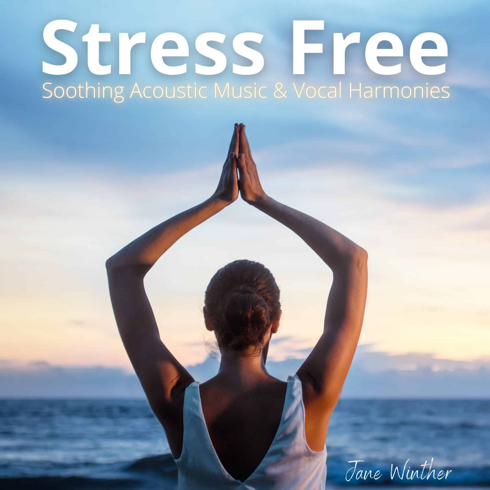 Stress Free - Soothing Acoustic Music & Vocal Harmonies